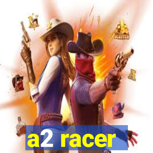 a2 racer - riscando o asfalto assistir